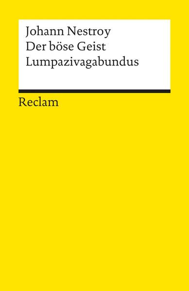 Der böse Geist Lumpazivagabundus, oder Das liederliche Kleeblatt. Zauberposse mit Gesang in drei Akten. (Paperback)