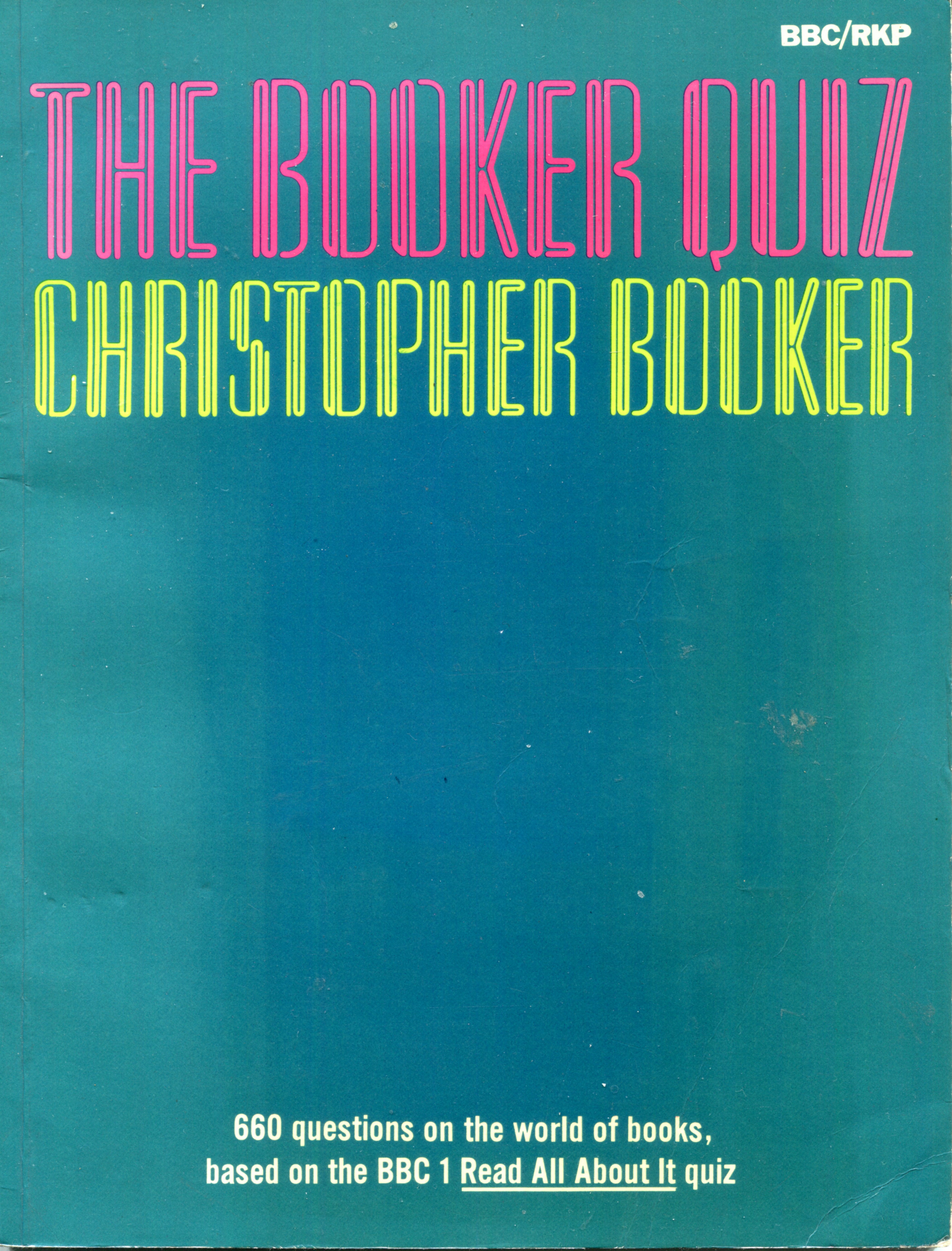 Booker Quiz: Selection of 500 Questions on the World of Books Based on the B.B.C./T.V. "Read All About it" Quiz