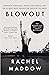Blowout: Corrupted Democracy, Rogue State Russia, and the Richest, Most Destructive Industry on Earth