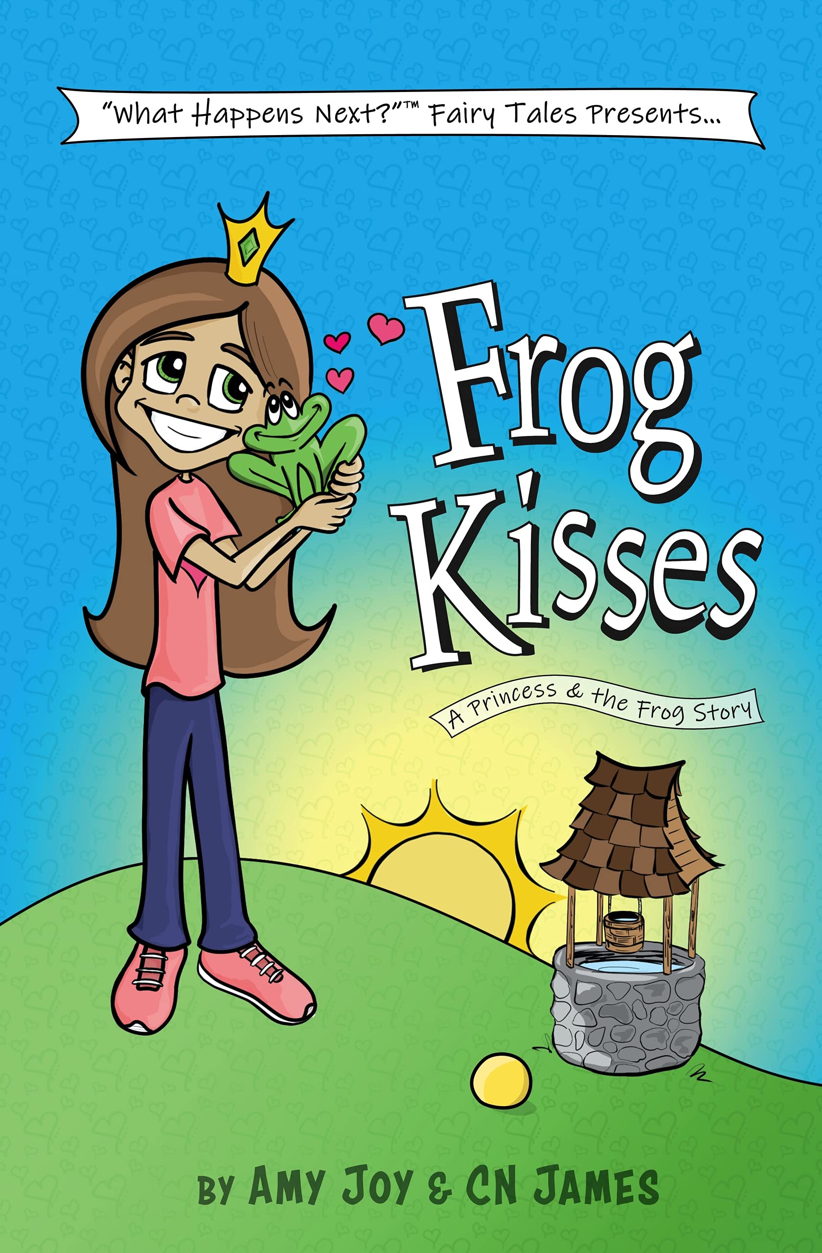 Frog Kisses: A Princess & the Frog Story (What Happens Next(TM) Fairy Tales)