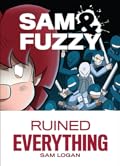 Sam & Fuzzy Ruined Everything