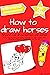 Anyone Can Draw Horses and ...
