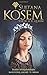 Sultana Kosem: The Black Queen