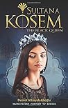 Sultana Kosem by Demet Altınyeleklioğlu