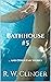 Bathhouse #5 : ... and Othe...