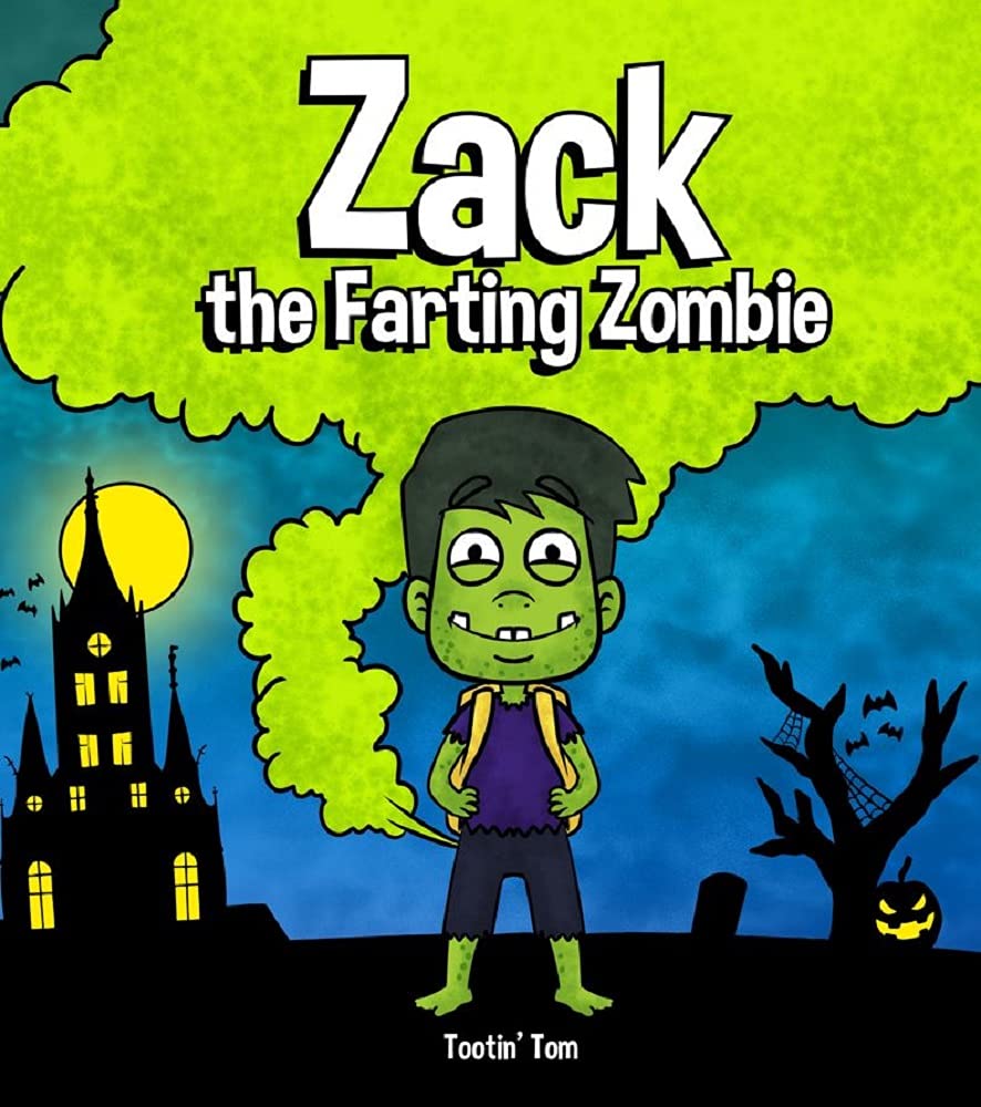 Zack the Farting Zombie: A Funny Read Aloud Halloween Picture Book For Kids and Adults About a Tooting Zombie, A Rhyming Halloween Story Book for Fall and Autumn (Kindle Edition)