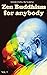 Zen Buddhism for anybody Vo...