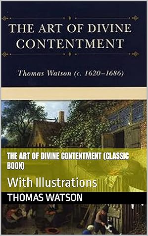 THE ART OF DIVINE CONTENTMENT (classic book): With Illustrations