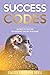 Success Codes: Secrets To S...