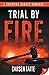 Trial by Fire