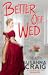Better Off Wed (Love and Le...