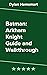 Batman: Arkham Knight Guide...