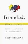Friendish Going Deeper Guide: Reclaiming Real Friendship in a Culture of Confusion