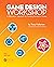 Game Design Workshop: A Playcentric Approach to Creating Innovative Games, Fourth Edition