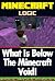 What Is Below The Minecraft Void! by M.  Smith