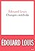 Changer by Édouard Louis Changer by Édouard Louis