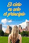 El cielo es solo el principio by Esmeralda Romero