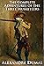 The Complete Adventures of the Three Musketeers: The Collected d'Artagnan Romances: The Three Musketeers, Twenty Years After, The Vicomte de Bragelonne, Ten Years Later, Louise de la Valliere, & more