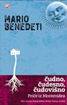 Čudno, čudesno, čudovišno by Mario Benedetti
