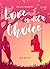 Love is not a Choice by Delia Munoz