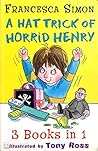 A Hat Trick Of Horrid Henry: 3 Books In 1