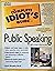 The Complete Idiot's Guide to Public Speaking