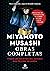 Obras completas: Todos los escritos del samurái más célebre de Japón