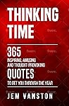 Thinking Time: 365 inspiring, amusing and thought-provoking quotes to get you through the year