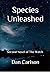 Species Unleashed by Dan Carlson