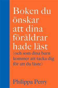 Boken du önskar att dina föräldrar hade läst (och som dina barn kommer att tacka dig för att du läste)