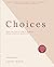 Choices: What we learn from 5 women whose choices mattered