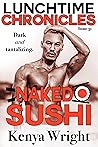 Naked Sushi by Kenya Wright