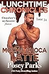 Mocha Choca Latte by Shantee' A. Parks (Posey Pa...