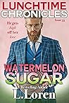 Watermelon Sugar by L. Loren