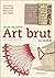 Art brut : Le guide