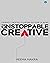 The Unstoppable Creative by Reema Nakra