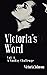Victoria's Word: Vol. I: A ...