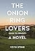 The Onion Ring Lovers (Guide to Vermont): A Novel