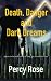Death, Danger and Dark Dreams