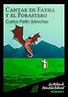 Cantar de Fayna y el Forastero by Carlos Pellín Sánchez