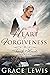 The Heart of Forgiveness: A...