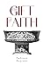 The Gift of Faith, Fourth Edition by Tadeusz Dajczer