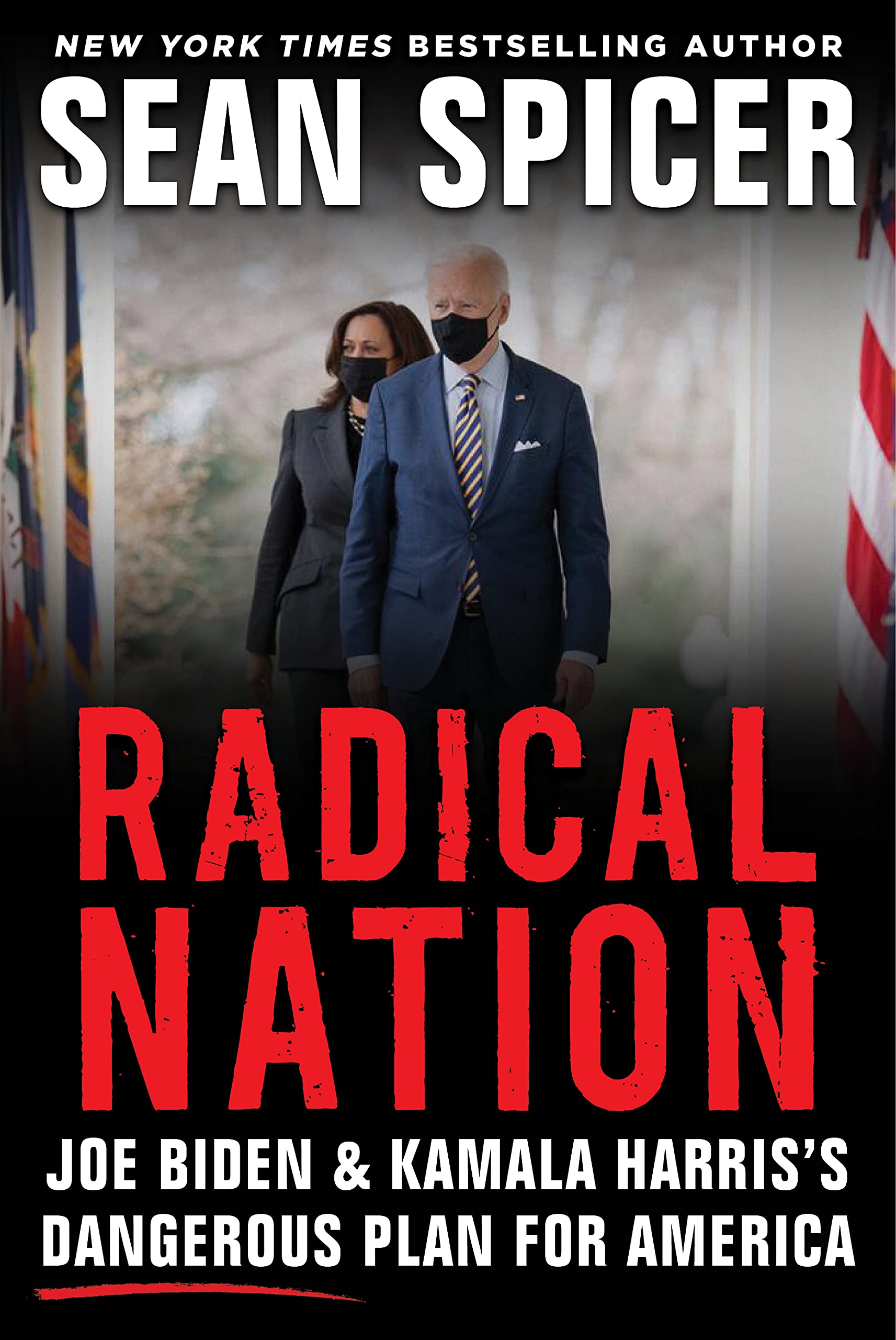 Radical Nation: Joe Biden and Kamala Harris’s Dangerous Plan for America (Kindle Edition)