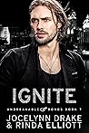 Book cover for Ignite (Unbreakable Bonds #7)