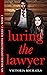 Luring the Lawyer: Book 1 - Six Degree Connections Series 2