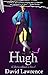 Hugh by David          Lawrence Hugh by David          Lawrence
