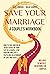 SAVE YOUR MARRIAGE - A Couple’s Workbook: How to face 18 key issues of your life as a couple: stop fighting and live a fulfilling relationship of love and faith. Includes 52 weekly devotions