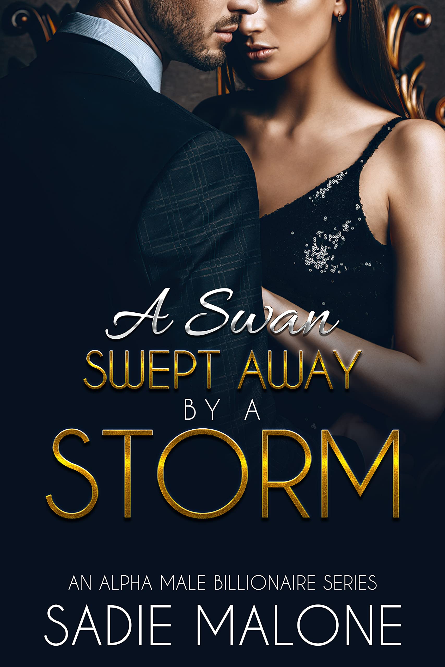 A Swan Swept Away By A Storm: A Billionaire Alpha Male Series (Kindle Edition)