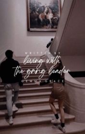 Living With The Gangleader