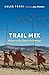 Trail Mix: 920 km on the Ca...
